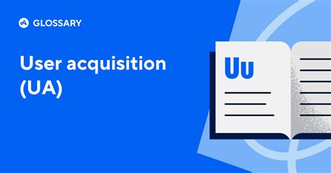 impdau|User Acquisition Glossary .